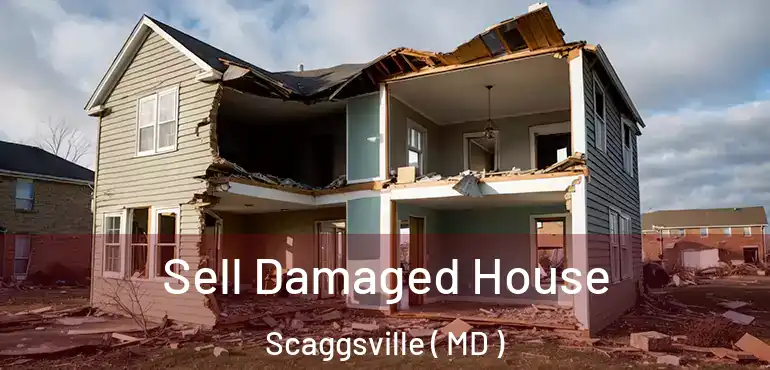  Sell Damaged House Scaggsville ( MD )