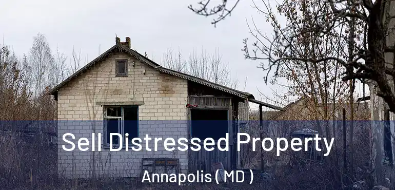  Sell Distressed Property Annapolis ( MD )