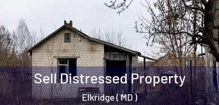  Sell Distressed Property Elkridge ( MD )