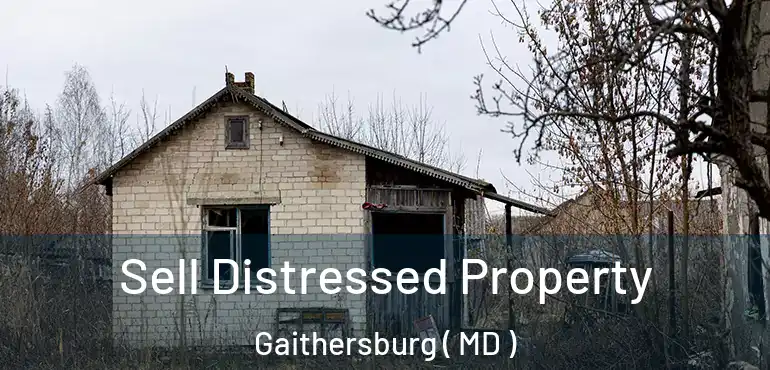  Sell Distressed Property Gaithersburg ( MD )