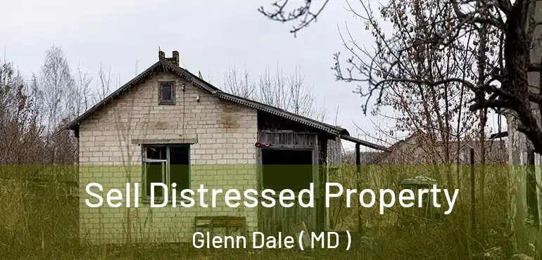  Sell Distressed Property Glenn Dale ( MD )