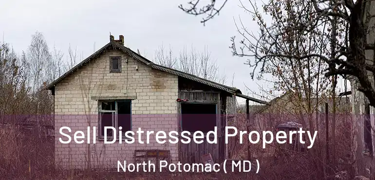  Sell Distressed Property North Potomac ( MD )