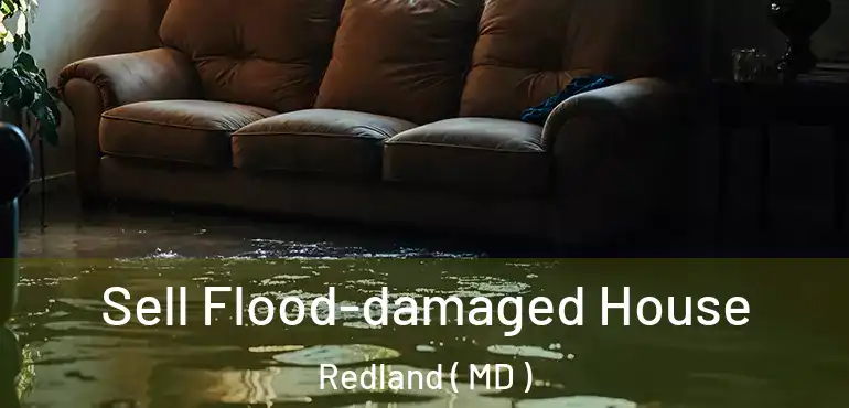  Sell Flood-damaged House Redland ( MD )
