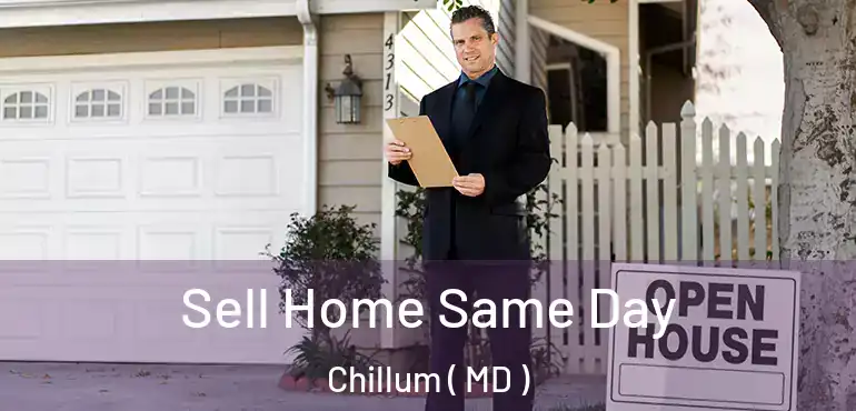  Sell Home Same Day Chillum ( MD )