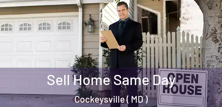  Sell Home Same Day Cockeysville ( MD )