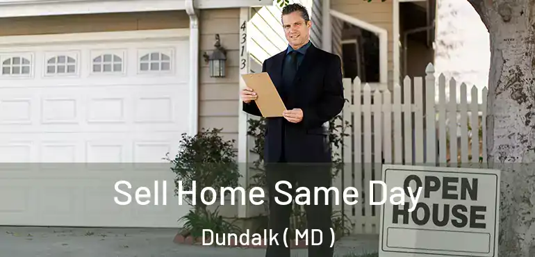  Sell Home Same Day Dundalk ( MD )