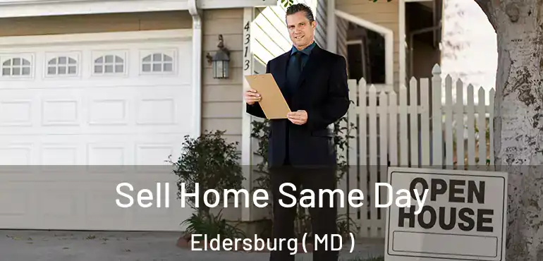  Sell Home Same Day Eldersburg ( MD )