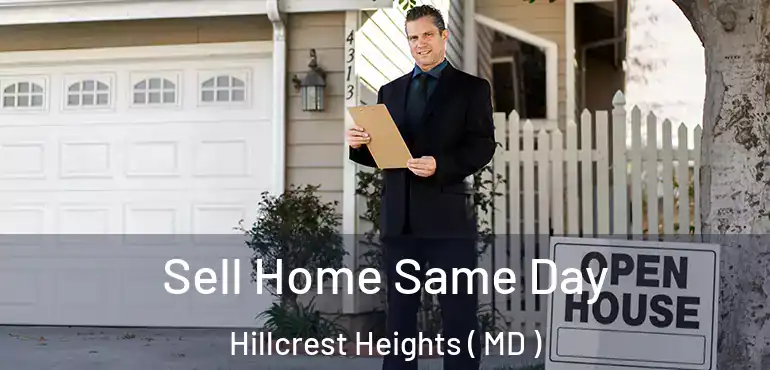  Sell Home Same Day Hillcrest Heights ( MD )