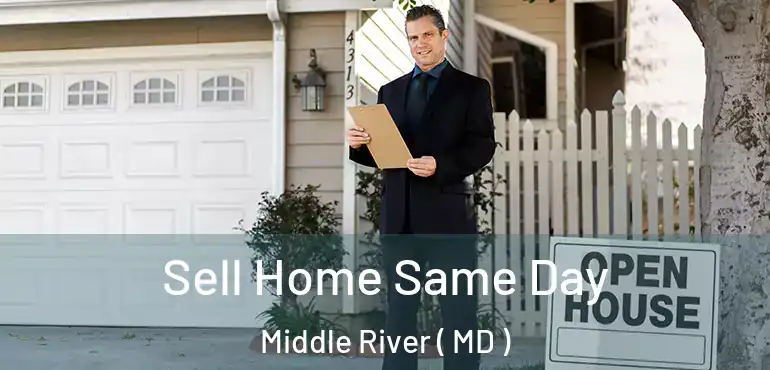  Sell Home Same Day Middle River ( MD )
