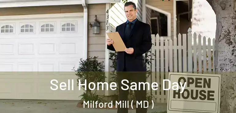  Sell Home Same Day Milford Mill ( MD )