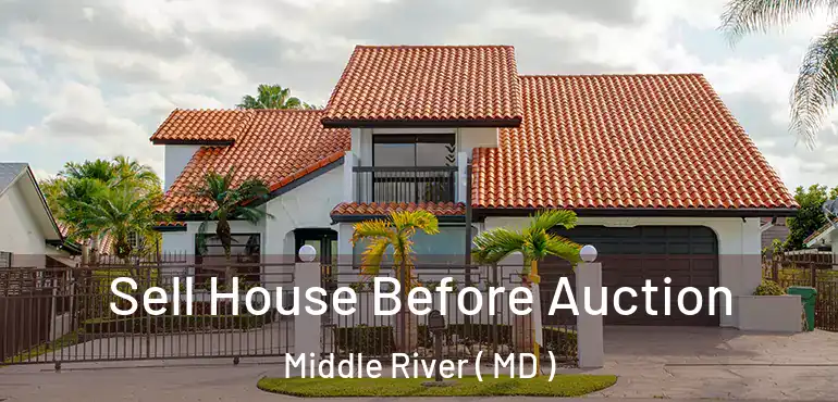 Sell House Before Auction Middle River ( MD )