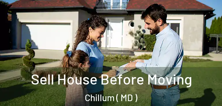  Sell House Before Moving Chillum ( MD )