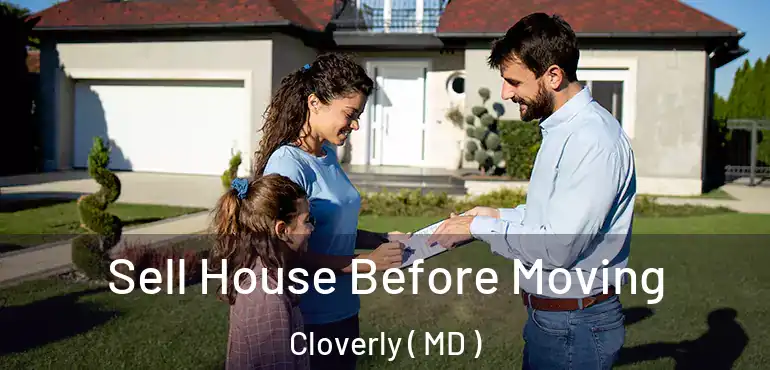  Sell House Before Moving Cloverly ( MD )