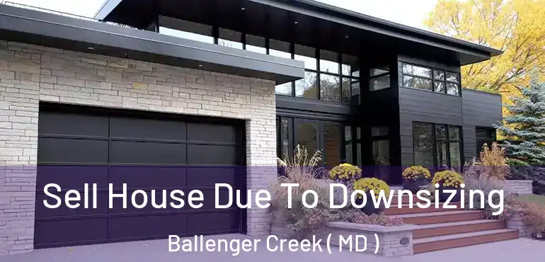  Sell House Due To Downsizing Ballenger Creek ( MD )