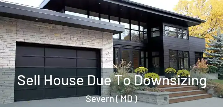  Sell House Due To Downsizing Severn ( MD )