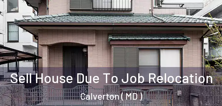  Sell House Due To Job Relocation Calverton ( MD )