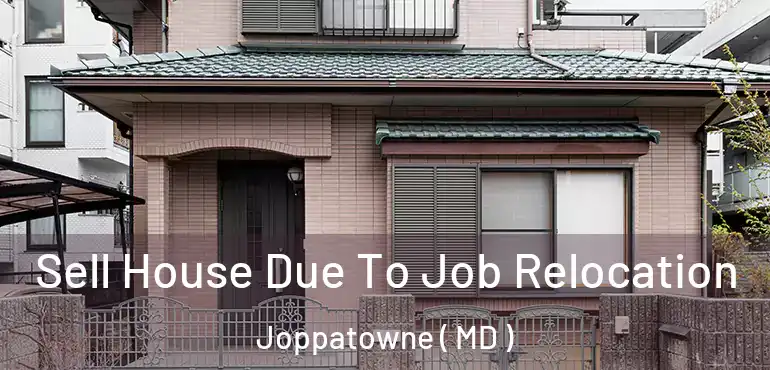  Sell House Due To Job Relocation Joppatowne ( MD )