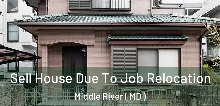  Sell House Due To Job Relocation Middle River ( MD )