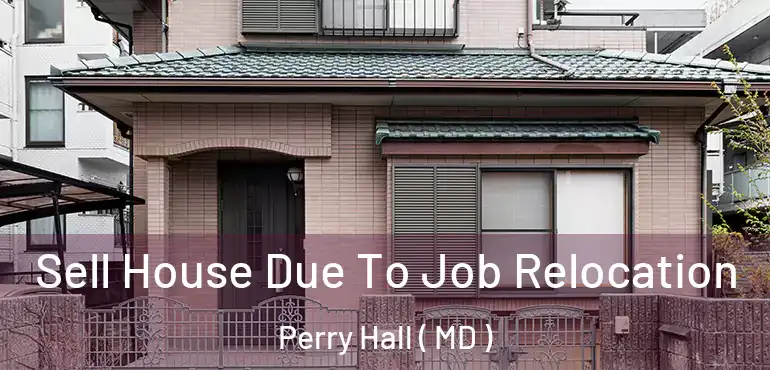  Sell House Due To Job Relocation Perry Hall ( MD )