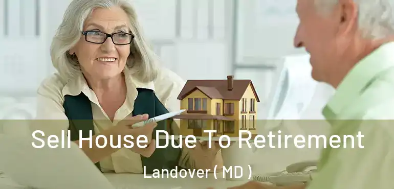  Sell House Due To Retirement Landover ( MD )