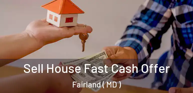  Sell House Fast Cash Offer Fairland ( MD )