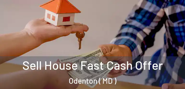  Sell House Fast Cash Offer Odenton ( MD )