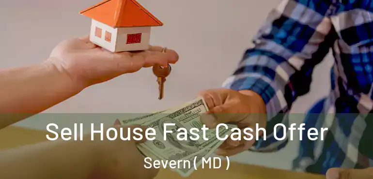  Sell House Fast Cash Offer Severn ( MD )