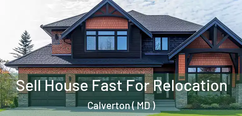  Sell House Fast For Relocation Calverton ( MD )