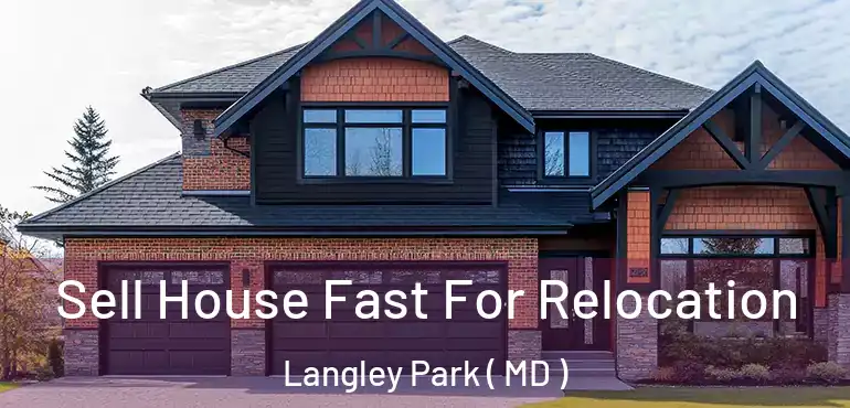  Sell House Fast For Relocation Langley Park ( MD )