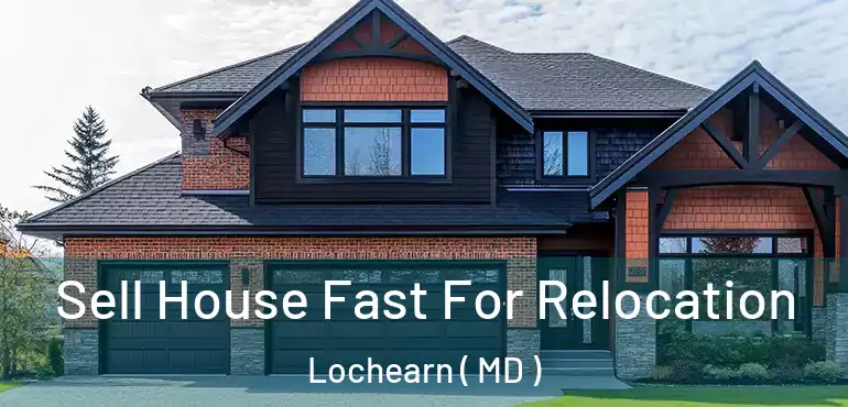  Sell House Fast For Relocation Lochearn ( MD )