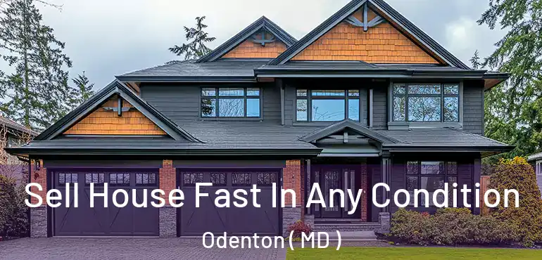  Sell House Fast In Any Condition Odenton ( MD )