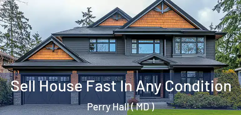  Sell House Fast In Any Condition Perry Hall ( MD )