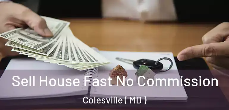  Sell House Fast No Commission Colesville ( MD )