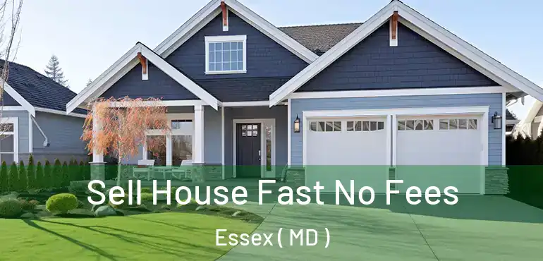  Sell House Fast No Fees Essex ( MD )