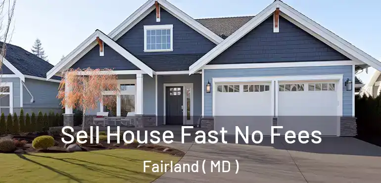  Sell House Fast No Fees Fairland ( MD )