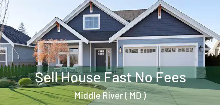  Sell House Fast No Fees Middle River ( MD )
