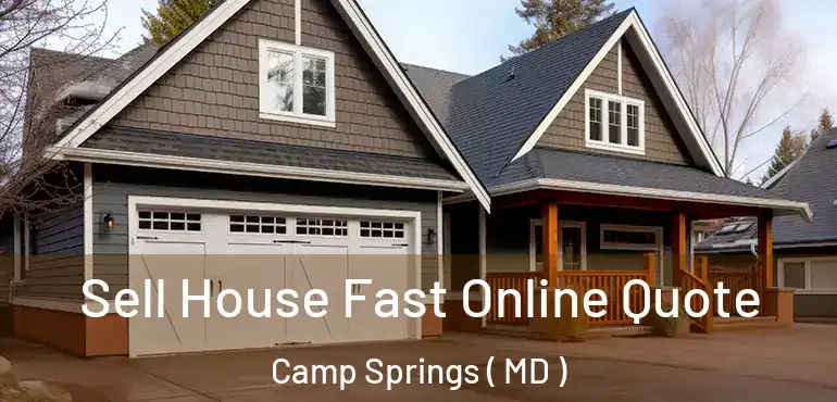  Sell House Fast Online Quote Camp Springs ( MD )