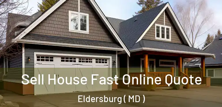  Sell House Fast Online Quote Eldersburg ( MD )