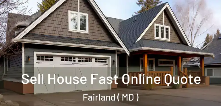  Sell House Fast Online Quote Fairland ( MD )