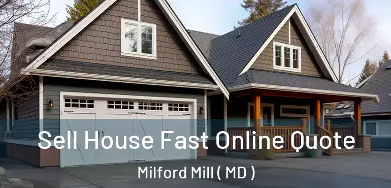  Sell House Fast Online Quote Milford Mill ( MD )