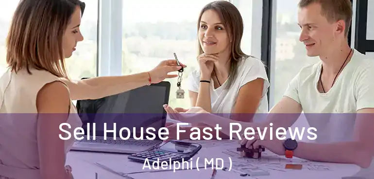  Sell House Fast Reviews Adelphi ( MD )