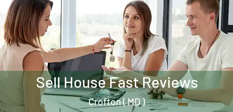  Sell House Fast Reviews Crofton ( MD )