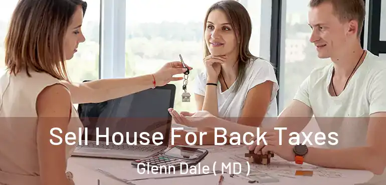  Sell House For Back Taxes Glenn Dale ( MD )