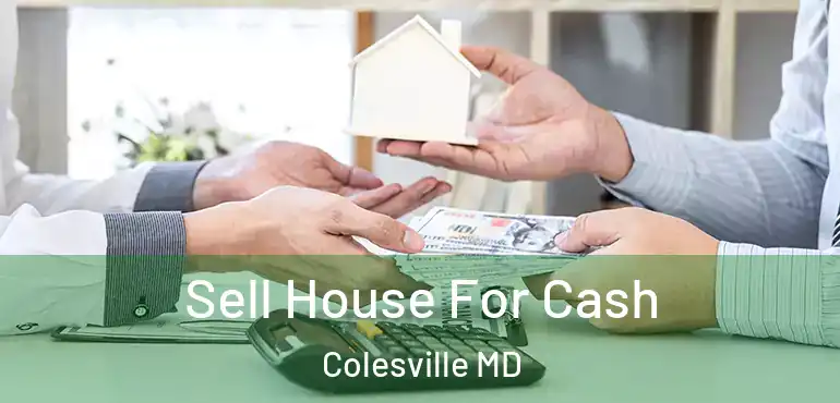  Sell House For Cash Colesville MD