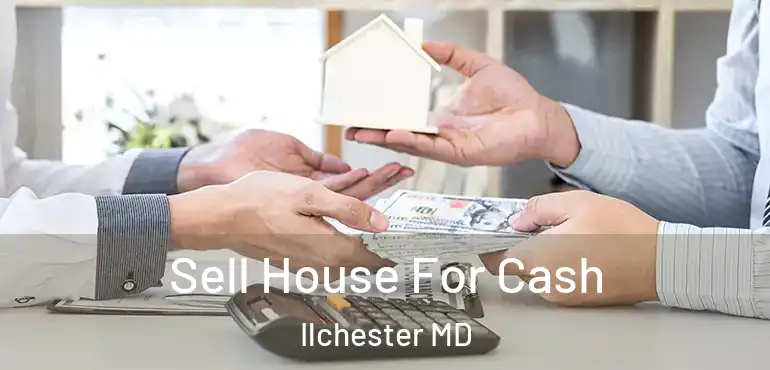  Sell House For Cash Ilchester MD