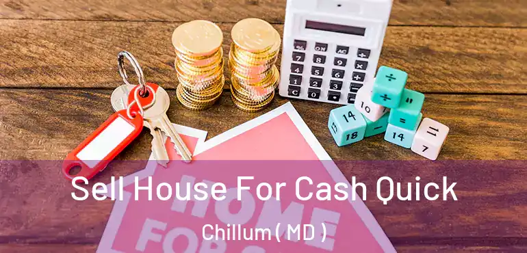  Sell House For Cash Quick Chillum ( MD )