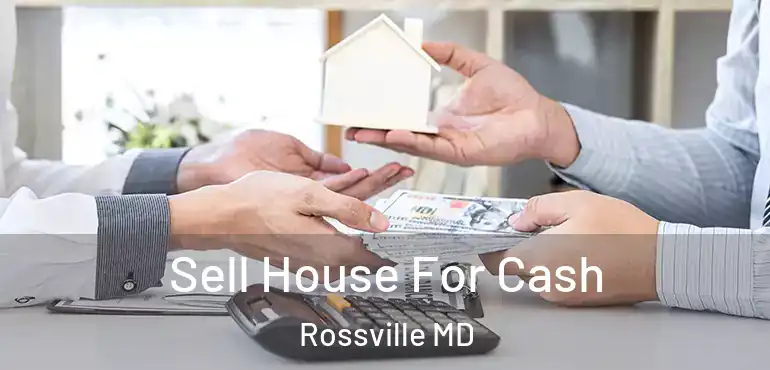  Sell House For Cash Rossville MD