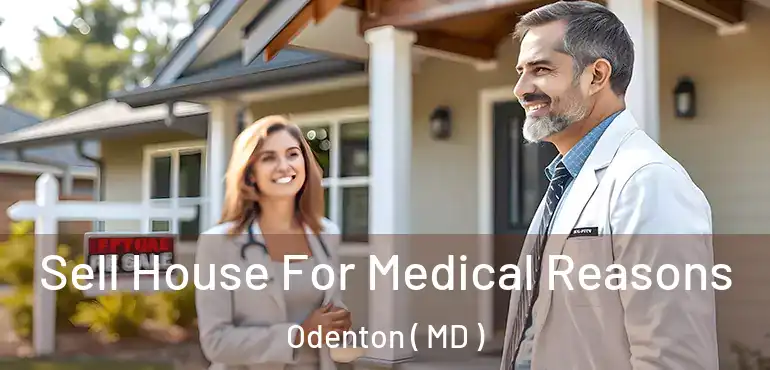  Sell House For Medical Reasons Odenton ( MD )