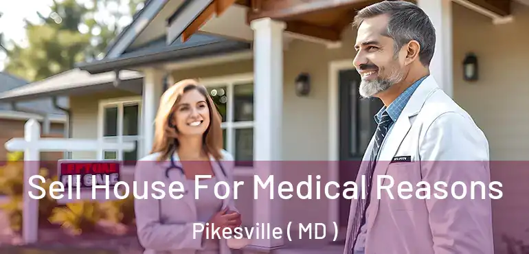  Sell House For Medical Reasons Pikesville ( MD )