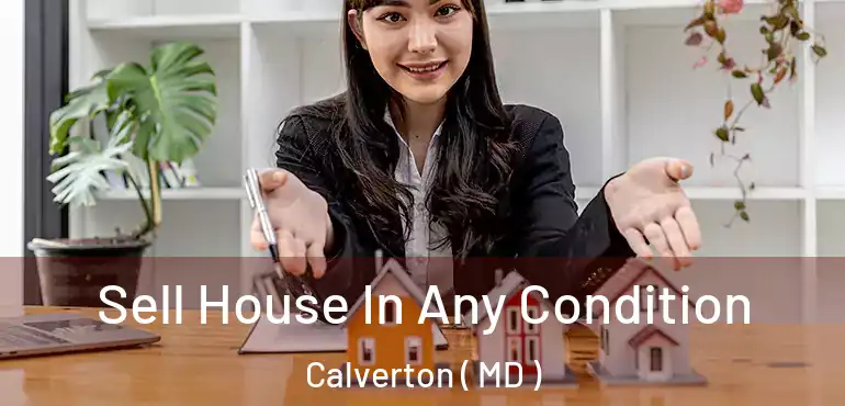  Sell House In Any Condition Calverton ( MD )